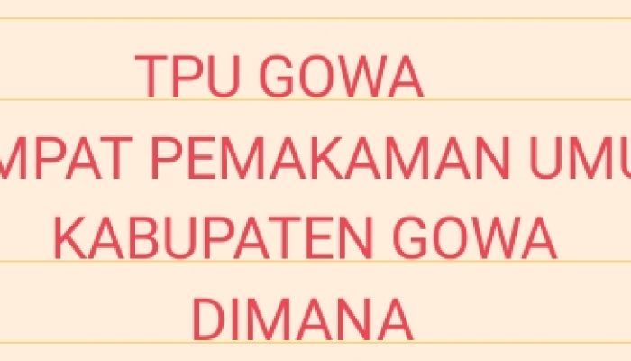 Lembaga Poros Rakyat Indonesia Apa Kabar Tempat Pemakaman Umum (TPU) Gowa. Retribusinya Kemana.